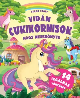 Rozprávky Vidám cukikornisok nagy mesekönyve - Zsolt Szabó