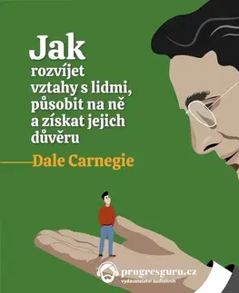 Rozvoj osobnosti Progres Guru Jak rozvíjet vztahy s lidmi, působit na ně a získat jejich důvěru