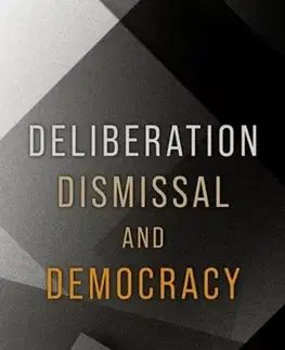 Politológia Deliberation, Dismissal, and Democracy - David Schraub