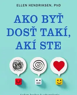 Rozvoj osobnosti Ako byť dosť takí, akí ste - Hendriksen Ellen