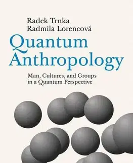 Sociológia, etnológia Quantum Anthropology - Radek Trnka,Radmila Lorencová