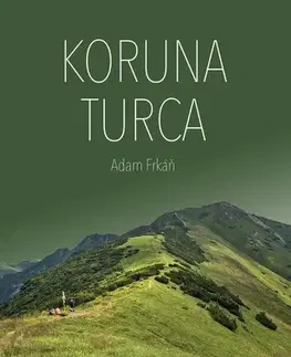 Turistika, skaly Koruna Turca - Adam Frkáň