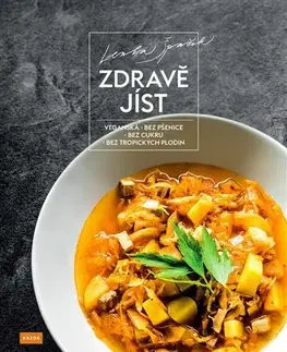 Vegetariánska kuchyňa Zdravě jíst - Lenka Špaček