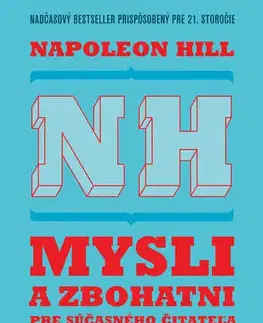 Psychológia, etika Mysli a zbohatni pre súčasného čitateľa - Napoleon Hill