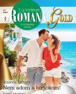 Romantická beletria Romana Gold 37. - Milne Nina,Battigelli Rosanna,Sarah Morgan
