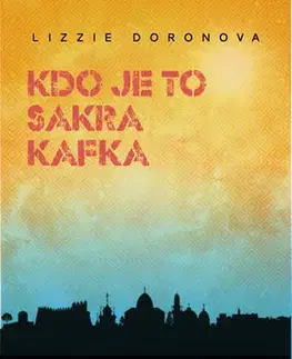 Svetová beletria Kdo je to, sakra, Kafka? - Lizzie Doronová