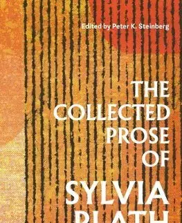 Svetová beletria The Collected Prose of Sylvia Plath - Sylvia Plath,Peter K. Steinberg