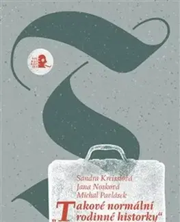 Sociológia, etnológia Takové normální rodinné historky - Jana Nosková,Michal Pavlásek,Sandra Kreisslová