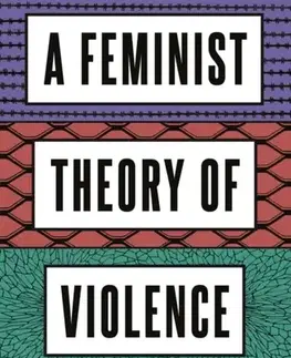 Sociológia, etnológia A Feminist Theory of Violence - Francoise Verges