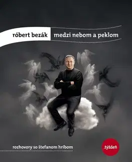 Biografie - ostatné Róbert Bezák: Medzi nebom a peklom - Štefan Hríb