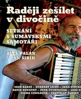 Biografie - ostatné Tympanum Raději zešílet v divočině