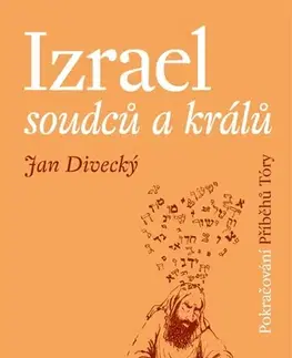 Náboženstvo - ostatné Izrael soudců a králů - Jan Divecký