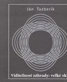 Slovenská poézia Viditeľnosť záhrady: veľké sklo - Ján Tazberík