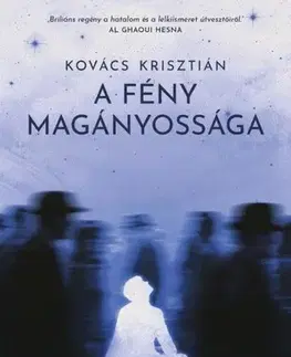 Historické romány A fény magányossága - Krisztián Kovács