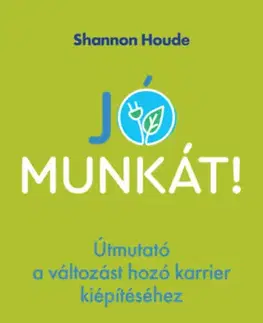 Biznis a kariéra Jó munkát! - Shannon Houde