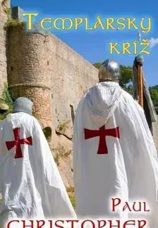 Historické romány Templársky kríž - Paul Christopher