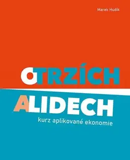 Ekonómia, Ekonomika O trzích a lidech - Marek Hudík