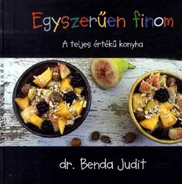 Zdravá výživa, diéty, chudnutie Egyszerűen finom - Judit Benda