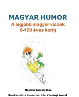 Humor a satira Magyar humor: A legjobb magyar viccek 6-120 éves korig - Noel Tarsoly