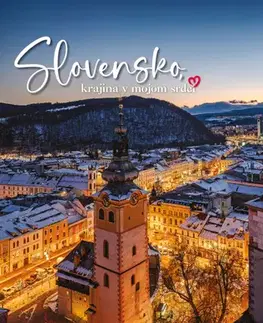 Encyklopédie, obrazové publikácie Slovensko, krajina v mojom srdci - Norbert Kuklovský