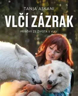 Zvieratá, chovateľstvo - ostatné Vlčí zázrak - Tanja Askani