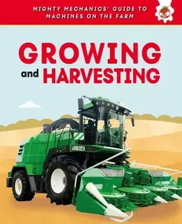 Encyklopédie pre deti a mládež - ostatné Growing and Harvesting - John Allan