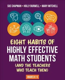 Učebnice, slovníky Eight Habits of Highly Effective Math Students (and the Teachers Who Teach Them) - Holly Burwell,Sue Chapman,Mary Mitchell