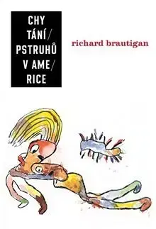 Svetová beletria Chytání pstruhů v Americe - Richard Brautigan,Olga Špilarová