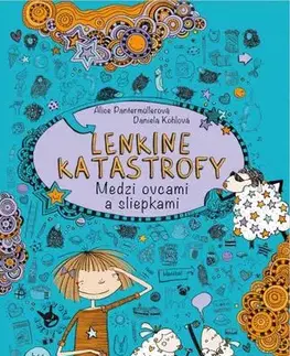 Pre dievčatá Lenkine katastrofy: Medzi ovcami a sliepkami - Alice Pantermüllerová,Daniela Kohlová