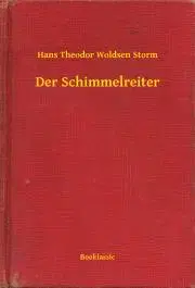 Svetová beletria Der Schimmelreiter - Storm Hans Theodor Woldsen