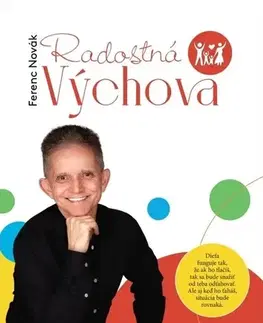 Výchova, cvičenie a hry s deťmi Radostná výchova - Ferenc Novák