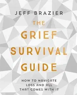 Cudzojazyčná literatúra The Grief Survival Guide How to Navigate Loss and All That Comes with it - Jeff