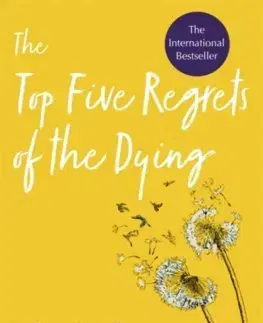 Rozvoj osobnosti Top Five Regrets of the Dying - Bronnie Ware
