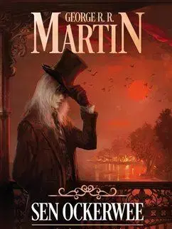 Sci-fi a fantasy Sen Ockerwee - George R.R. Martin,Richard Podaný