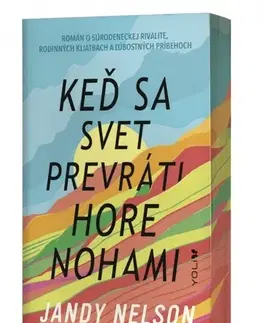 Young adults Keď sa svet prevráti hore nohami - Jandy Nelson,Zuzana Trstenská