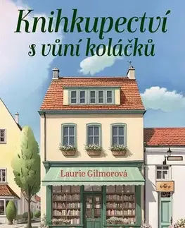 Romantická beletria Knihkupectví s vůní koláčků - Laurie Gilmore