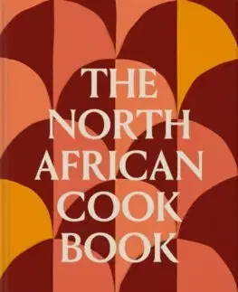Národná kuchyňa - ostatné The North African Cookbook - Jeff Koehler