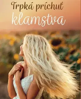 Slovenská beletria Trpká príchuť klamstva - Viktória Dominová