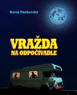 Skutočné príbehy Vražda na odpočívadle - David Púchovský