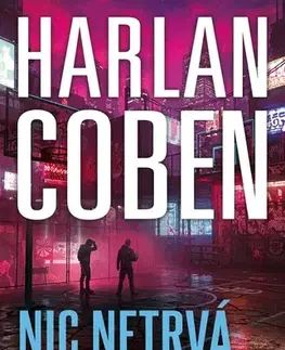 Detektívky, trilery, horory Nic netrvá věčně - Harlan Coben