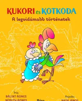Rozprávky Kukori és Kotkoda - Ágnes Bálint,Ágnes Németh