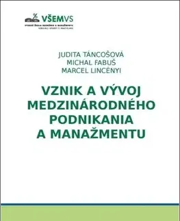 Manažment Vznik a vývoj medzinárodného podnikania a manažmentu - Judita Táncošová,Michal Fabuš,Marcel Lincényi