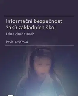 Pedagogika, vzdelávanie, vyučovanie Informační bezpečnost žáků základních škol - Pavla Kovářová