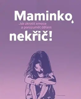 Výchova, cvičenie a hry s deťmi Maminko, nekřič! - Jeannina Mik,Sandra Temi-Jetter