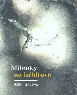 Česká beletria Milenky na hřbitově - Irena Gálová