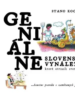Humor a satira Geniálne slovenské vynálezy, ktoré otriasli svetom - Stano Kochan,Stano Kamenčík