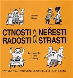 Odborná a náučná literatúra - ostatné Ctnosti a neřesti, radosti a strasti - Jaroslav Malina