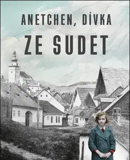 Historické romány Anetchen, dívka ze Sudet - Jitka Blažková