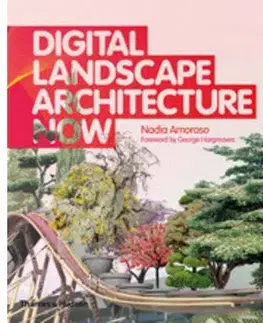 Architektúra Digital Landscape Architecture - Nadia Amoroso,George Hargreaves
