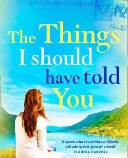 Cudzojazyčná literatúra The Things I Should Have Told You - Carmel Harrington